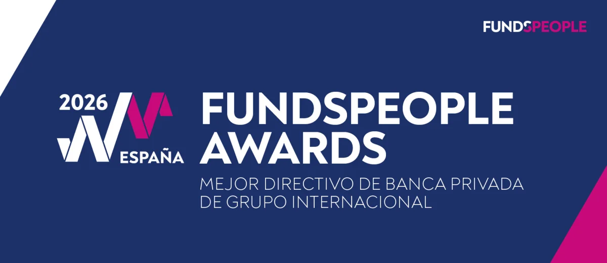 Los FundsPeople Awards 2026 destacan a líderes en banca privada internacional