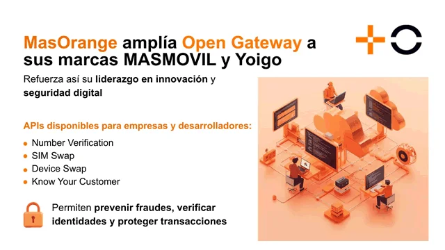 MasOrange expande su red de APIs Open Gateway, beneficiando a MASMOVIL y Yoigo